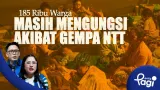 185 Ribu Warga Masih Mengungsi Akibat Gempa NTT, Kemendikdasmen Siapkan Bantuan Sekolah